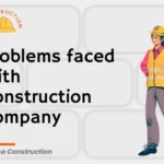 problems faced with construction companies