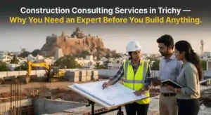 Construction Consulting Services in Trichy