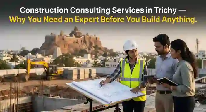 Construction Consulting Services in Trichy